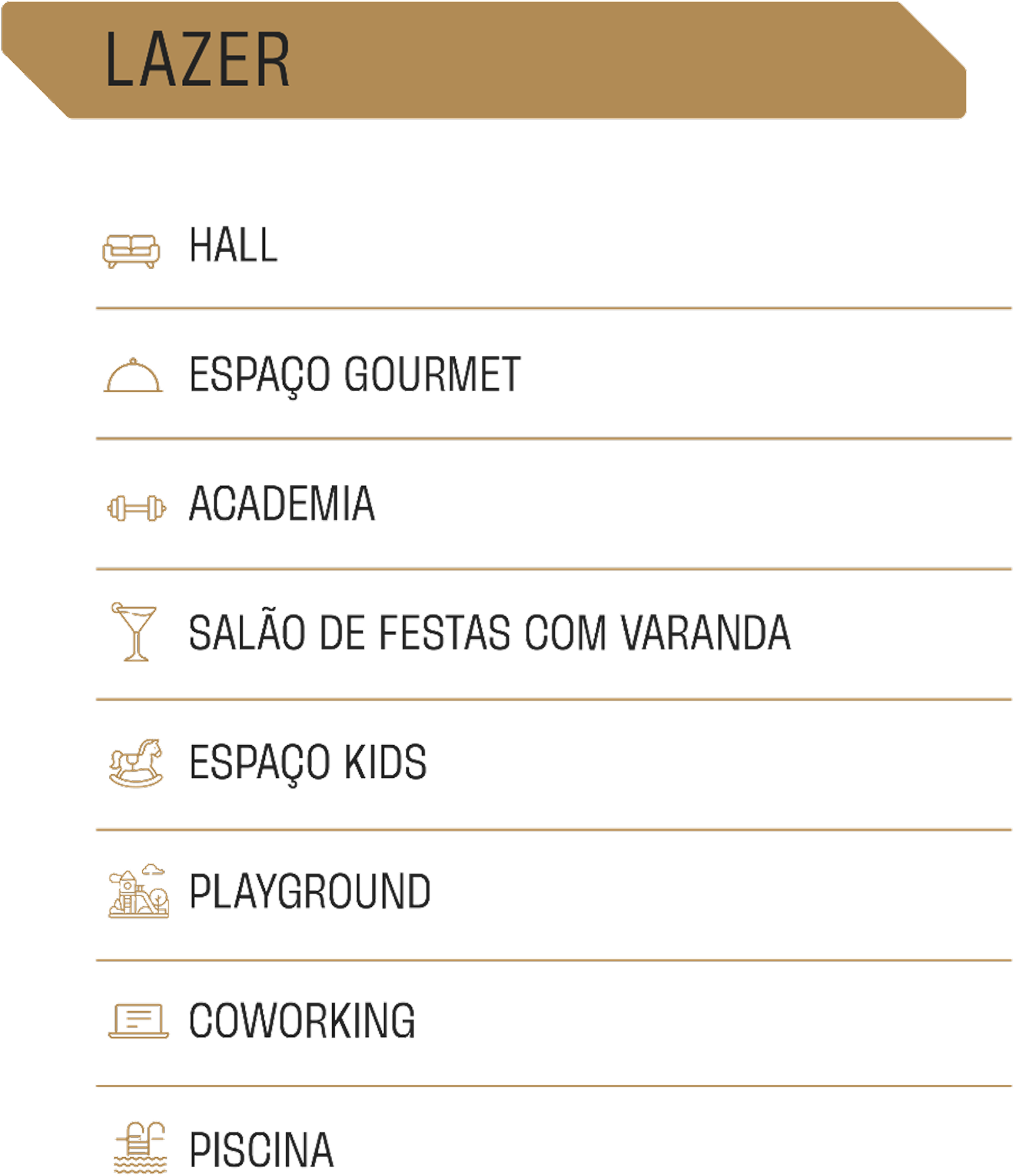 Lazer: hall, espaço gourmet, academia, salão de festas com varanda, espaço kids, playground, coworking e piscina